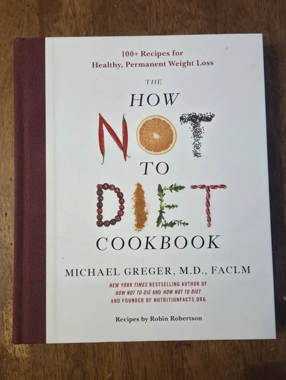 The How Not to Diet Cookbook: 100+ Recipes for Healthy, Permanent Weight Loss by